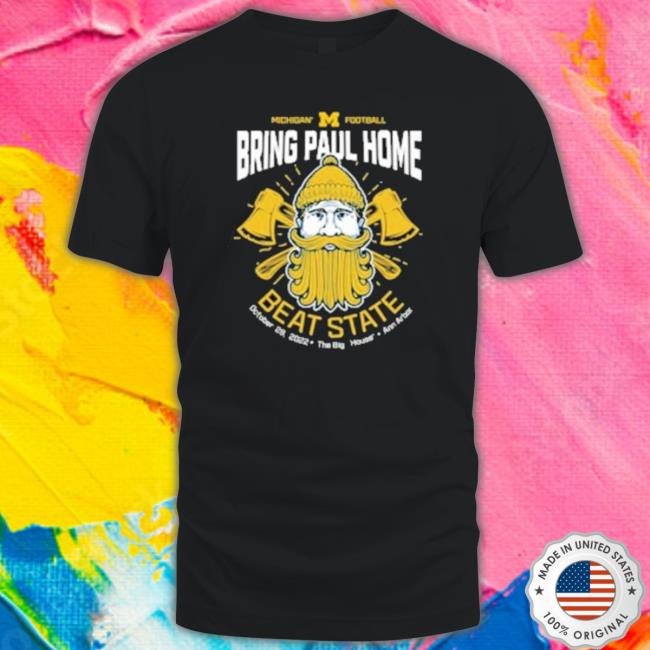 Michigan Football Beat Michigan State Football Bring Paul Home 2022 Shirt