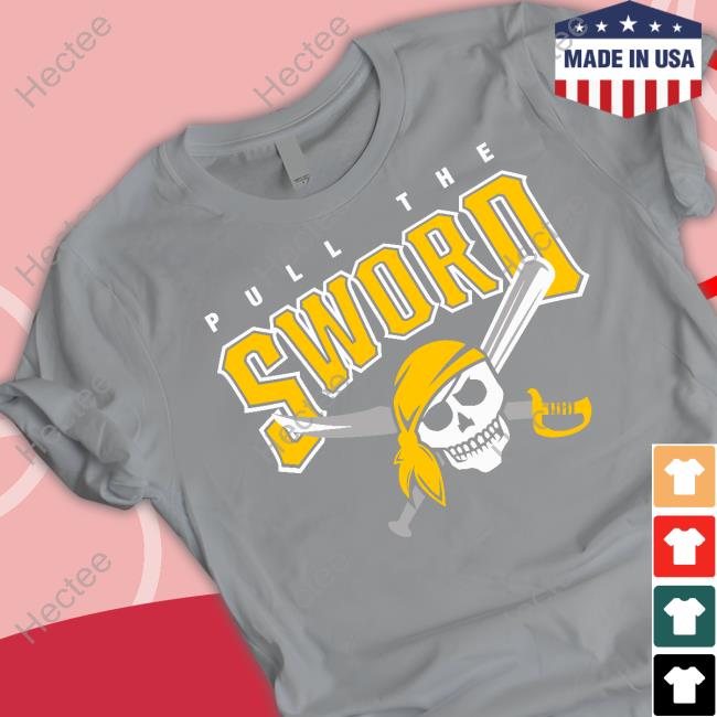 Pull The Sword Funny T Shirt