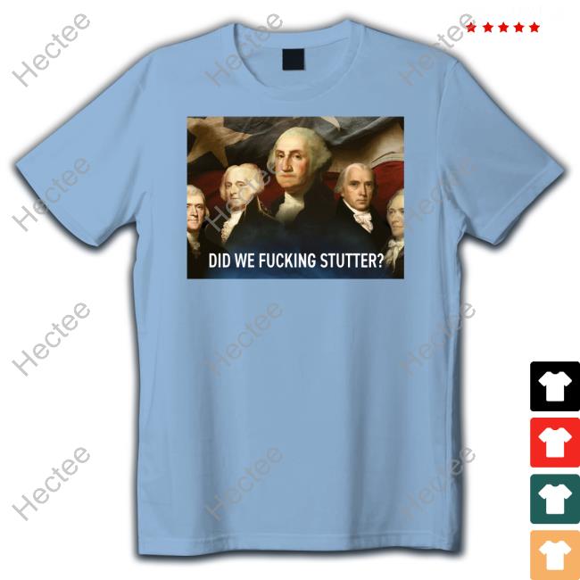 Sararose Did We Fucking Stutter T-Shirt