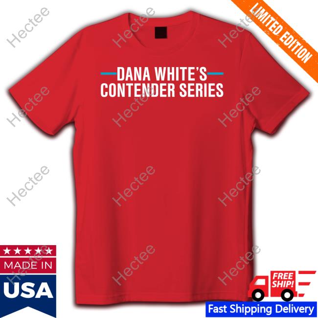 Dana White's Contender Series Classic Shirt