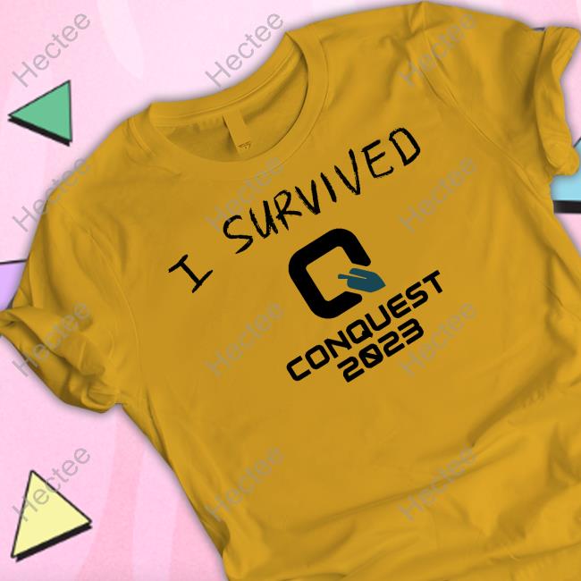 Conquest2023 I Survived Q Conquest 2023 Shirt