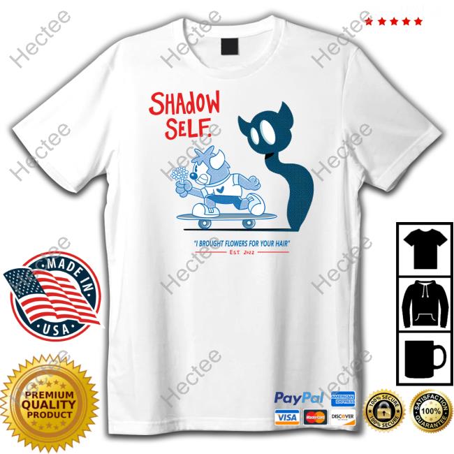 Shadow Self I Brought Flowers For Your Hair T Shirt