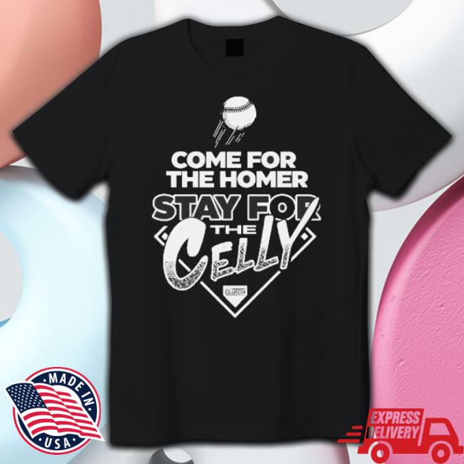 Official Come For The Homer Stay For The Celly Front & Back Shirt