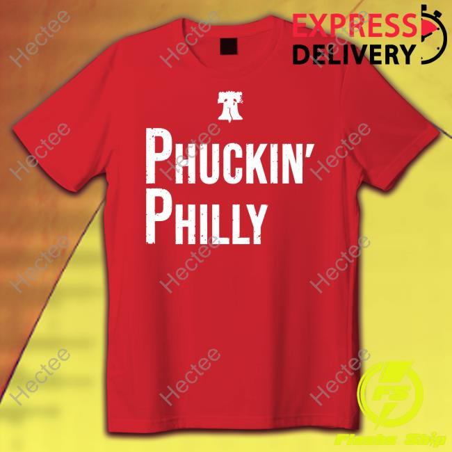 Phuckin' Philly Liberty Bell Philadelphia T Shirt