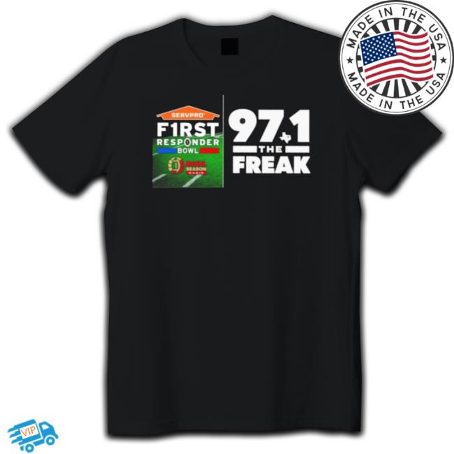 Servpro F1rst Responder Bowl 97.1 The Freak Sweatshirts Servpro F1rst Responder Bowl 97.1 The Freak tee shirt