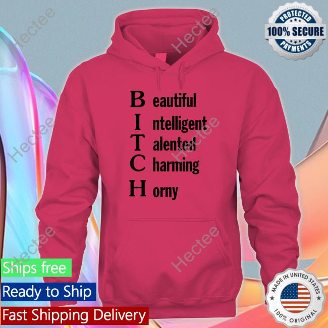Beautiful Intelligent Talented Charming Horny Shirts