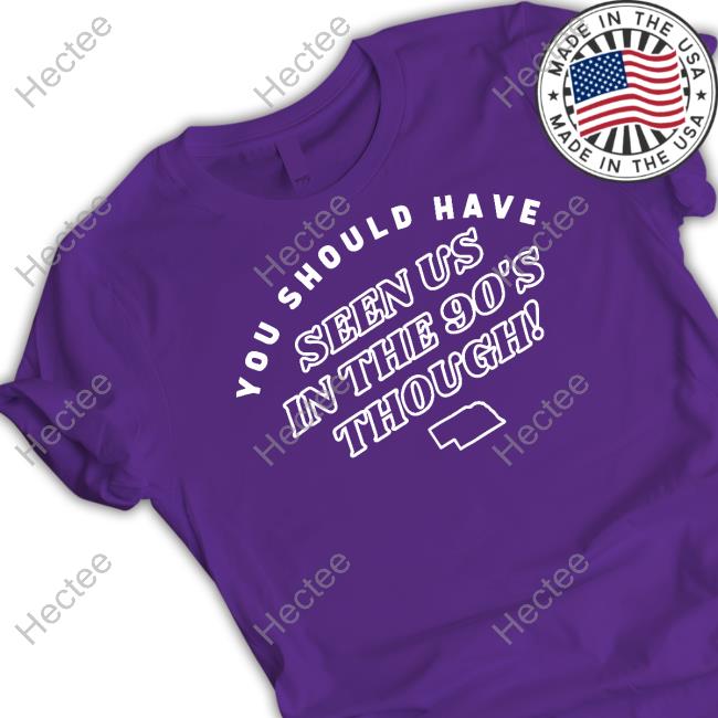 Bbbprinting You Should Have Seen Us In The 90'S Though Hoodie