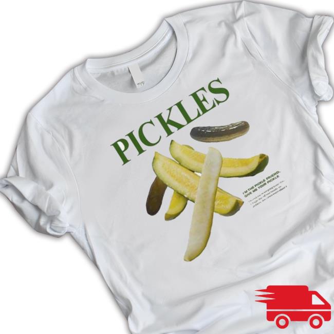 Pickles In Pickle Friend Give Me Your Pickle T-Shirt