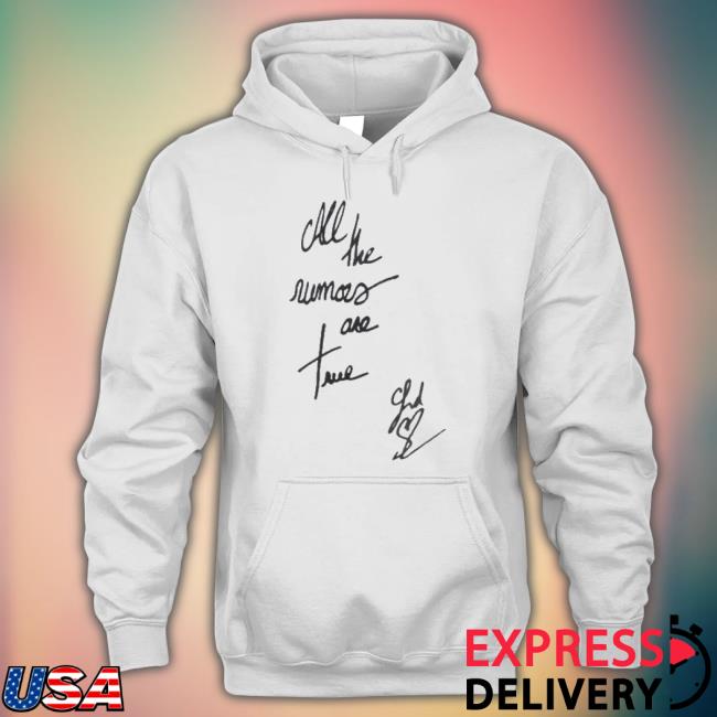 All The Rumors Are True Shirt