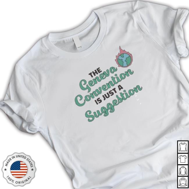 The Geneva Convention Is Just A Suggestion 2023 Sweaters