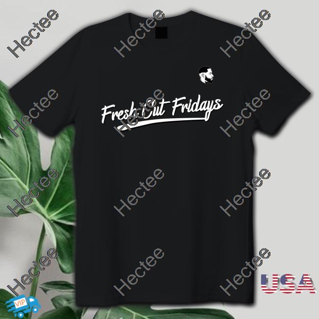 Fresh Cut Fridays Tee Shirt Dr. Q Faiyaz