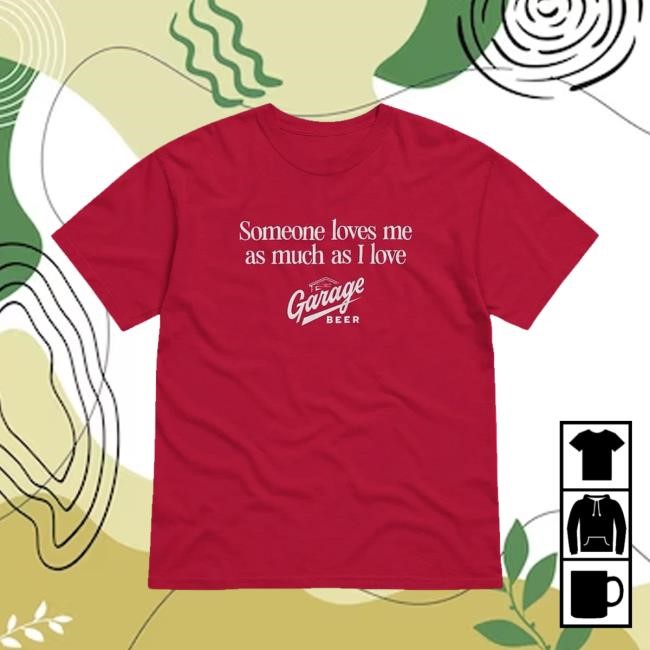 Someone Loves Me T Shirts