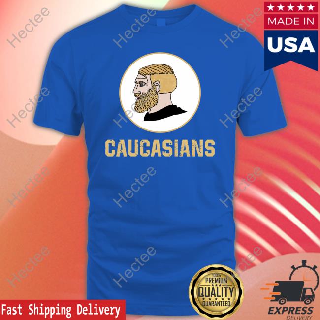 Yes Chad Caucasians Tee Shirt