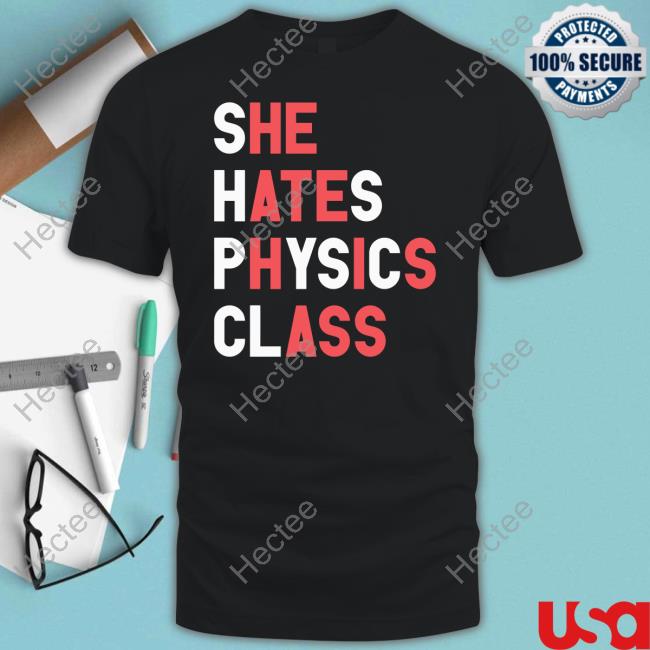Got Funny Merch She Hates Physics Class Sweatshirt