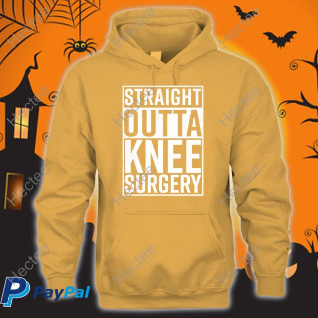 Straight Outta Knee Surgery Shirt