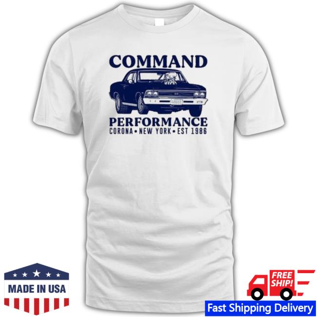 Command Performance Corona New York Est 1986 Sweatshirts Command Performance Corona New York Est 1986 Shirts
