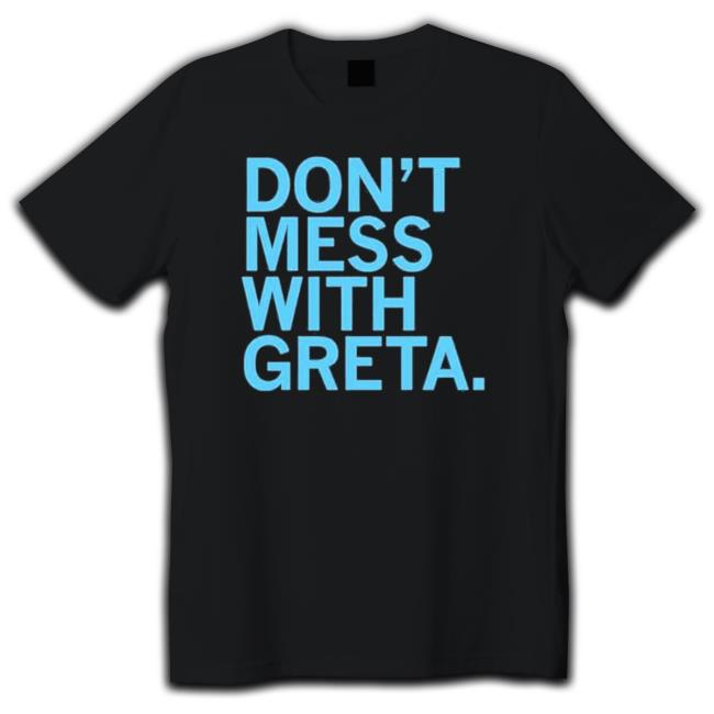 Don’T Mess With Greta Hoodie