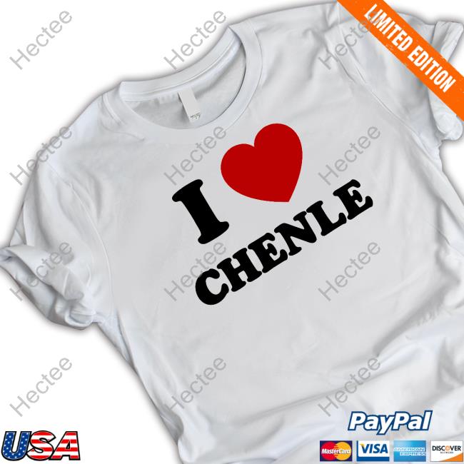 Chenlesblckgf I Love Chenle Shirts