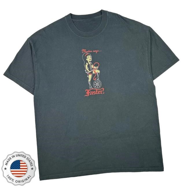 Official Jerks-Store Merch Late 90S Master Says Faster T-Shirt