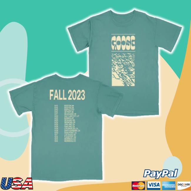 Trending Goose The Band Merch Store Drippy Tour T-Shirt Goosetheband Shop