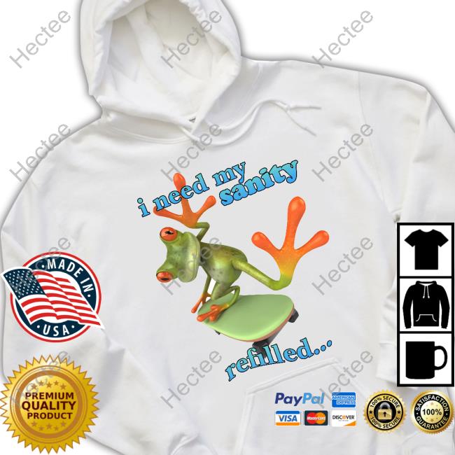 I Need My Sanity Refilled Sweatshirt Gotfunnymerch