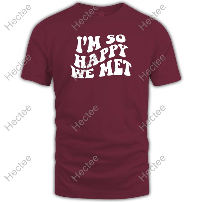 Coop's I'm So Happy We Met Tee Shirt