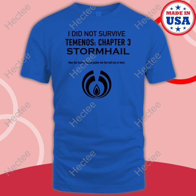 I Did Not Survive Temenos Chapter 3 Stormhail Tee Shirt Roaldseth