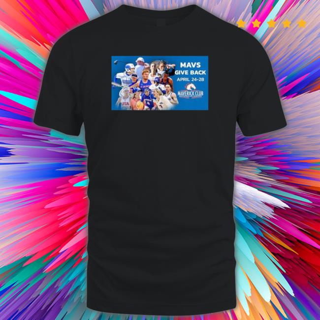 Mavs Give Back Week Set For April 24-28 T-Shirt