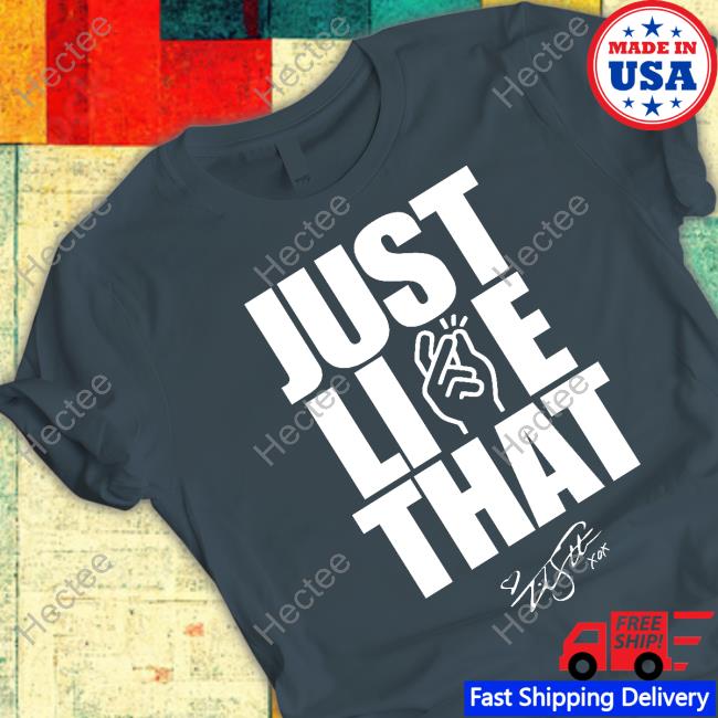 Just Like That Shirt
