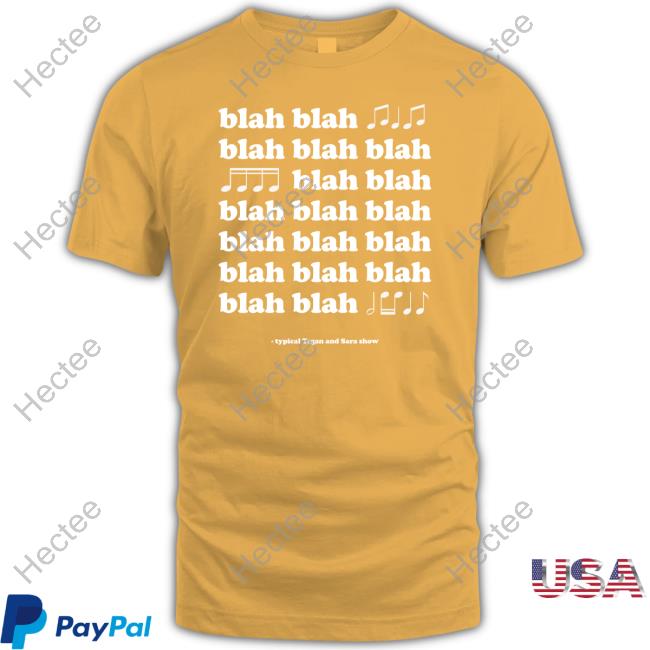 Tegan And Sara Blah Blah Blah Tee Shirt