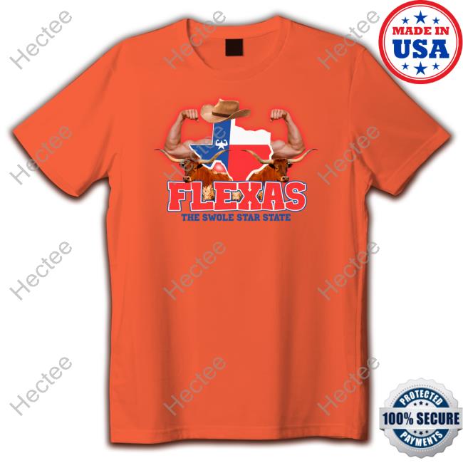 Gotfunny Flexas The Swole Star State Tee Shirt Flexas The Swole Star State Tee