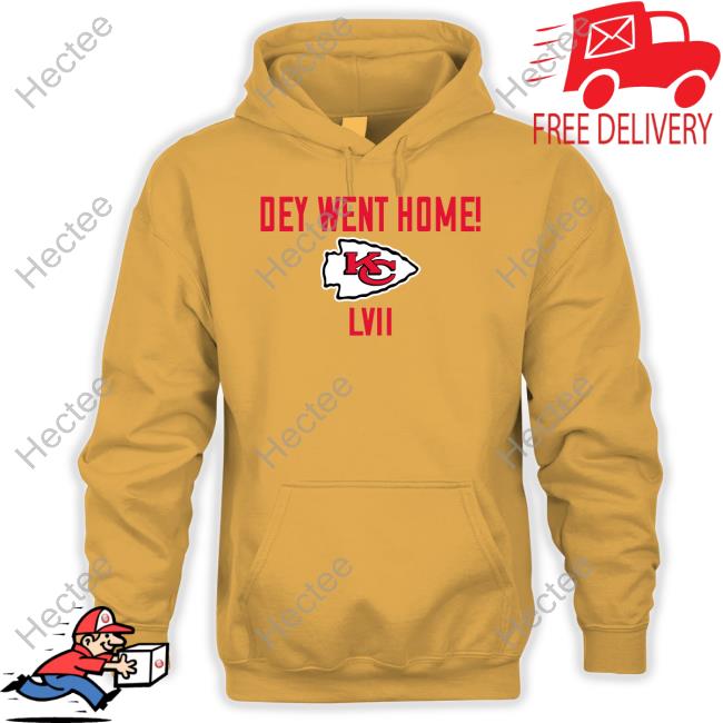 Dey Went Home Lvii Funny T Shirt Kansas City Chiefs