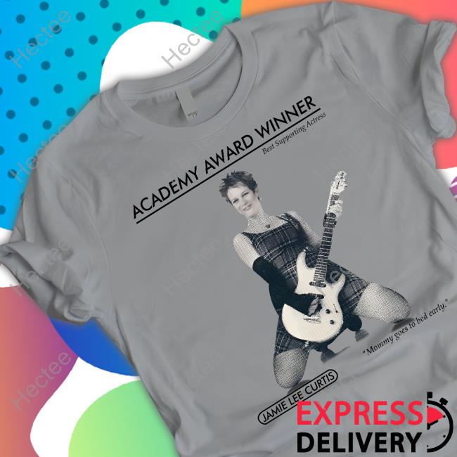 Academy Award Winner Best Supporting Actress Jamie Lee Curtis Mommy Goes To Bed Early Sweatshirt
