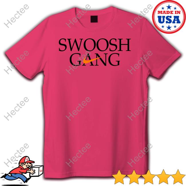 Swoosh Gang New Shirt