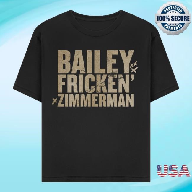 Bailey Fricken Merch Bailey Fricken Zimmerman T-Shirt,Hoodie,Sweatshirt