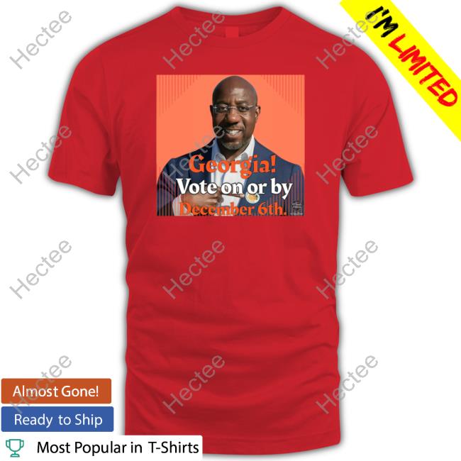Georgia Vote On Or By December 6Th Shirt Lanaquest Aka Rosasparks