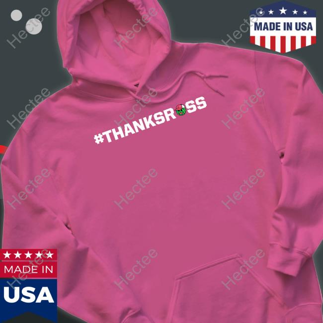 Trackhouse Thanksross Shirt Ross Chastain Thanksross Hoodie
