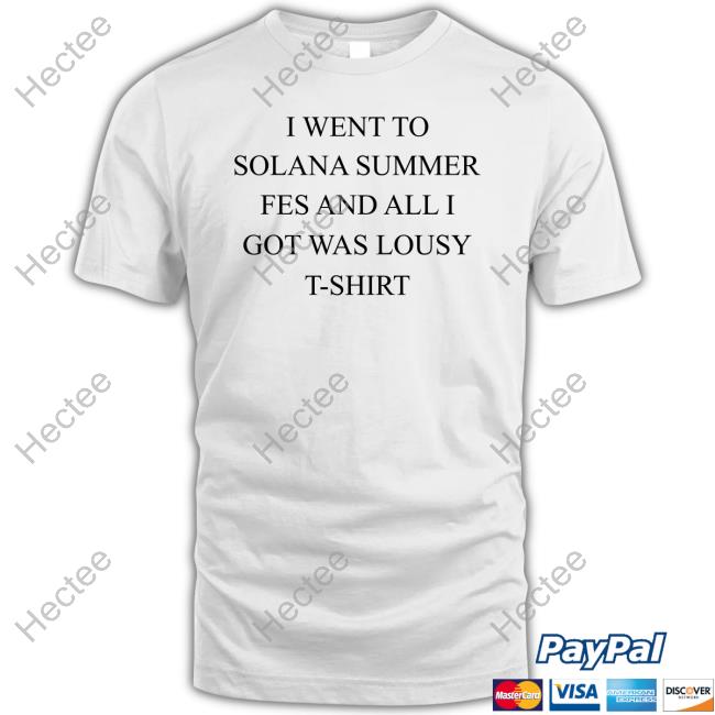 I Went To Solana Summer Fest And All I Got Was Lousy Shirts Amy Street