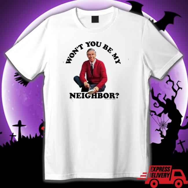 Mister Rogers Won’T You Be My Neighbor 2022 shirt, hoodie, tank top, sweater and long sleeve t-shirt