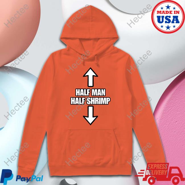 Half Man Half Shrimp Sweatshirt