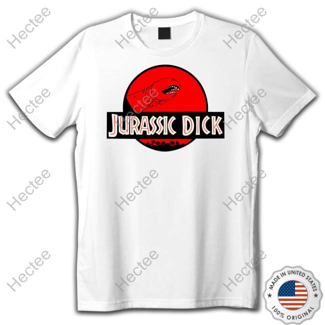 Jurassic Dick Tee Shirt