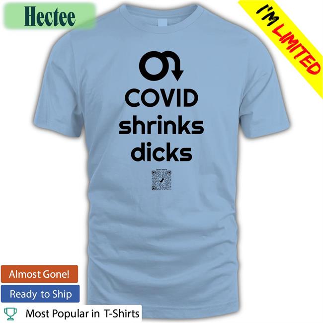 Covid Shrinks Dicks Shirt