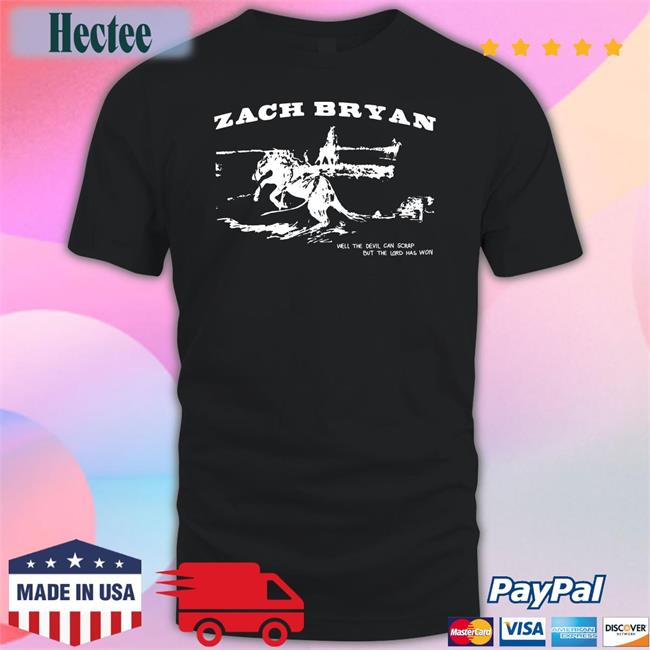 Zach Bryan Well The Devil Can Scrap But The Lord Has Won Tee Zachlanebryan