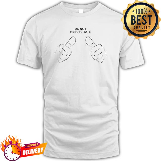 Official Do Not Resuscitate Thumbs Pointing Tee