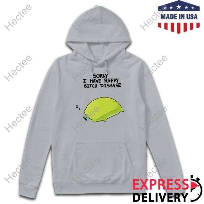 Sorry I Have Sleepy Bitch Disease Funny T Shirt Rainbloom