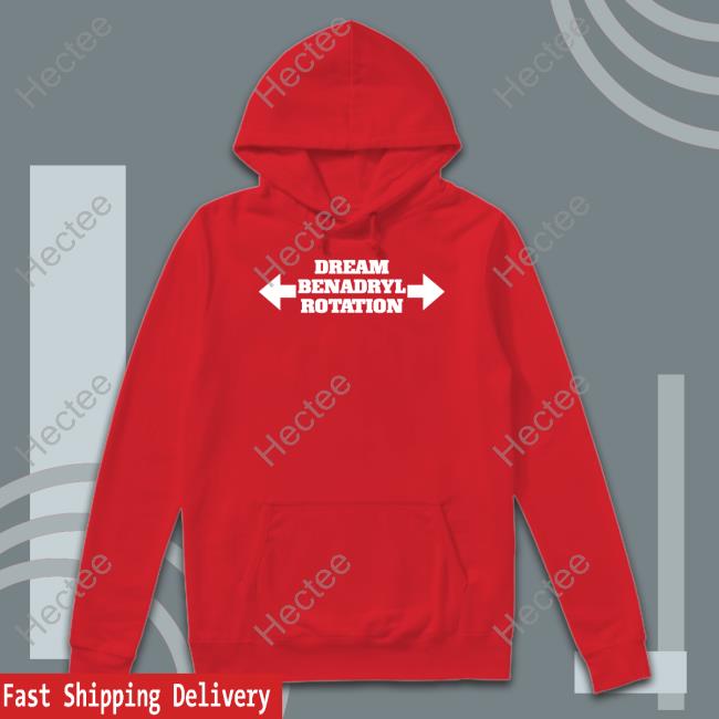 Unprofessional Dream Benadryl Rotation T-Shirt, Hoodie, Tank Top, Sweater And Long Sleeve T-Shirt
