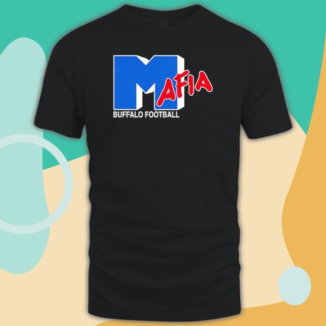 I Want My Mafia Buffalo Football Shirt