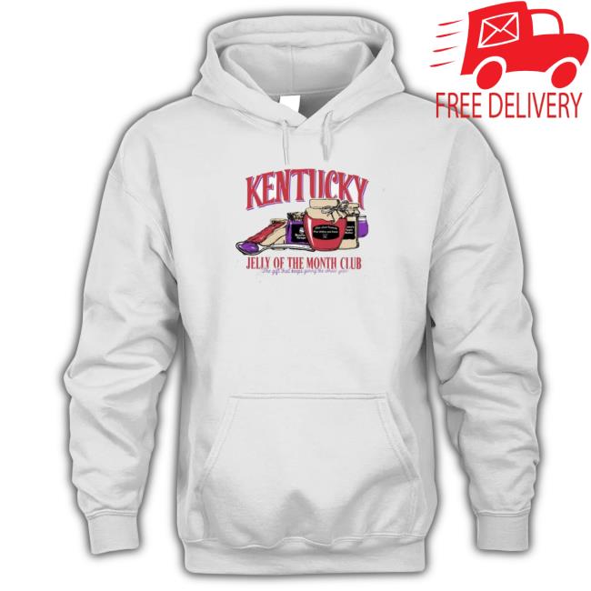 Official Kentucky Jelly Of The Month Club Hoodie