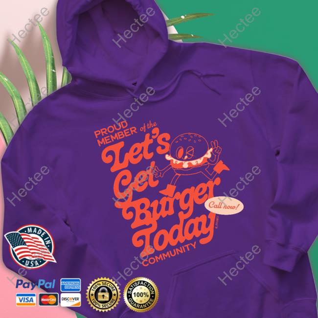 Boss Babinky Proud Member Of The Let's Get Burger Today Community T Shirt Dollgirls