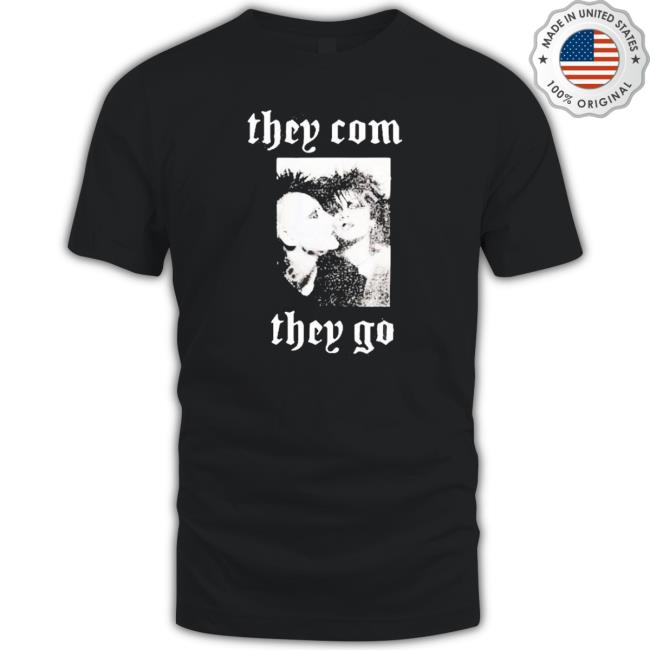 They Come They Go Hoodie